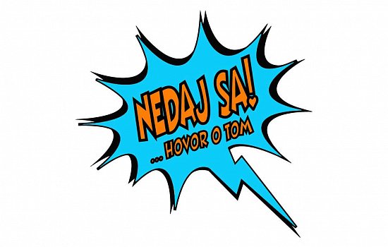 NEDAJ SA, HOVOR O TOM!