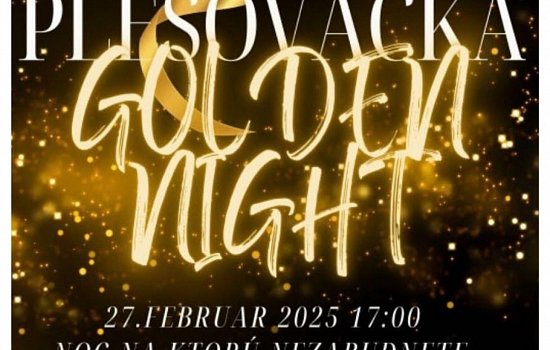 GOLDEN NIGHT - PLESOVAČKA